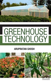 Greenhouse Technology: Principles And Practices  (Co-Published With Crc Press,Uk)