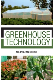 Greenhouse Technology: Principles And Practices  (Co-Published With Crc Press,Uk)