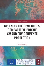 Greening The Civil Codes: Comparative Private Law And Environmental Protection