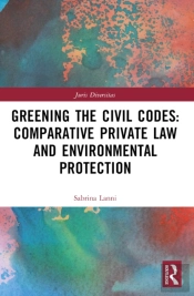 Greening The Civil Codes: Comparative Private Law And Environmental Protection