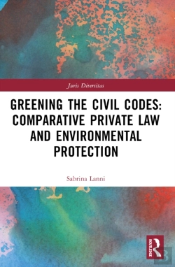 Bertrand.pt - Greening The Civil Codes: Comparative Private Law And Environmental Protection