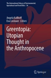 Greentopia: Utopian Thought In The Anthropocene