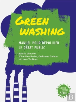 Bertrand.pt - Greenwashing : Manuel Pour Dépolluer Le Débat Public