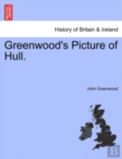 Bertrand.pt - Greenwood'S Picture Of Hull.
