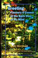 Greeting Flannery O'Connor At The Back Door Of My Mind