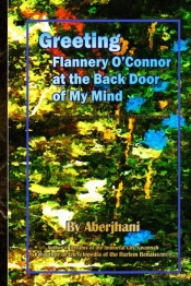 Greeting Flannery O'Connor At The Back Door Of My Mind