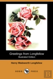 Greetings From Longfellow (Illustrated Edition) (Dodo Press)
