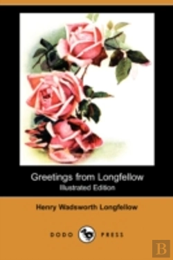 Bertrand.pt - Greetings From Longfellow (Illustrated Edition) (Dodo Press)