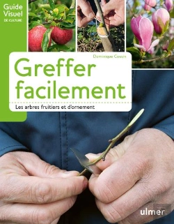 Bertrand.pt - Greffer Facilement Les Arbres Fruitiers Et D'Ornement