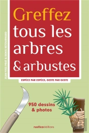 Greffez Tous Les Arbres Et Arbustes