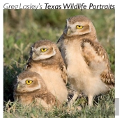 Greg Lasley'S Texas Wildlife Portraits