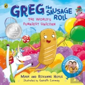 Greg The Sausage Roll: The World S Funniest Unicorn