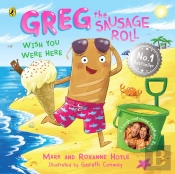 Greg The Sausage Roll: Wish You Were Here