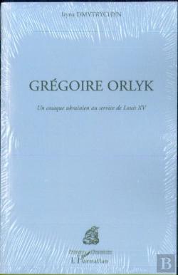 Bertrand.pt - Grégoire Orlyk : Un Cosaque Ukrainien Au Service De Louis Xv