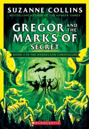 Gregor And The Marks Of Secret (The Underland Chronicles #4: New Edition)