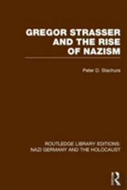 Bertrand.pt - Gregor Strasser And The Rise Of Nazism (Rle Nazi Germany & Holocaust)