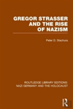Bertrand.pt - Gregor Strasser And The Rise Of Nazism (Rle Nazi Germany & Holocaust)