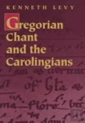 Gregorian Chant And The Carolingians