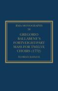 Gregorio Ballabeneâ€™S Forty-Eight-Part Mass For Twelve Choirs (1772)