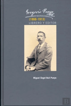 Bertrand.pt - Gregorio Pueyo (1860-1913). Librero Y Editor