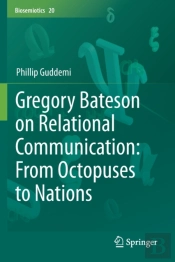 Gregory Bateson On Relational Communication: From Octopuses To Nations