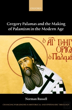 Bertrand.pt - Gregory Palamas And The Making Of Palamism In The Modern Age