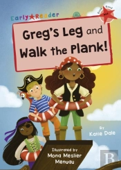 Greg'S Leg And Walk The Plank!