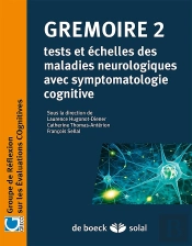 Grémoire Tome 2 ; Tests Et Échelles Des Maladies Neurologiques Avec Symptomatologie Cognitive