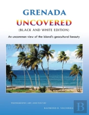Grenada Uncovered: An Uncommon View Of T