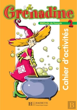 Bertrand.pt - Grenadine ; Méthode De Français Tome 2 ; Cahier D'Activités