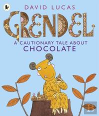 Grendel: A Cautionary Tale About Chocolate