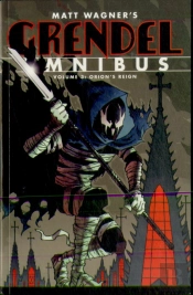 Grendel Omnibus Volume 3: Orion'S Reign (Second Edition)