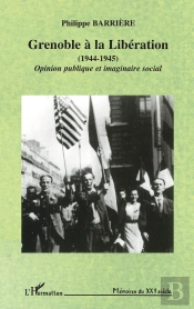 Grenoble À La Libération (1944-1945) : Opinion Publique Et Imaginaire Social