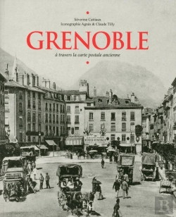 Bertrand.pt - Grenoble À Travers La Carte Postale Ancienne