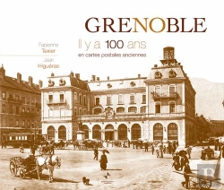 Bertrand.pt - Grenoble ; Il Y A 100 Ans ; En Cartes Postales Anciennes