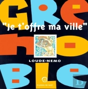 Grenoble Je T'Offre Ma Ville