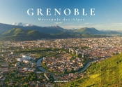 Grenoble, Métropole Des Alpes