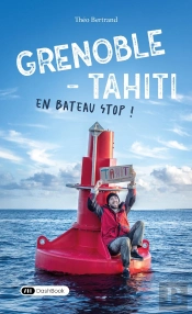 Grenoble - Tahiti En Bateau Stop