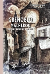 Grenoblo Malhérou : Poésies En Patois Du Dauphiné