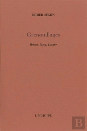 Grenouillages : Brisset,Goya,Lavater