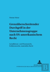 Grenzueberschreitender Durchgriff In Der Unternehmensgruppe Nach Us-Amerikanischem Recht