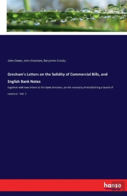 Bertrand.pt - Gresham'S Letters On The Solidity Of Commercial Bills, And English Bank Notes