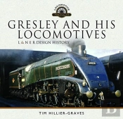 Gresley And His Locomotives