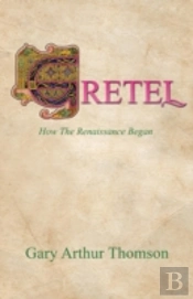 Gretel: How The Renaissance Began