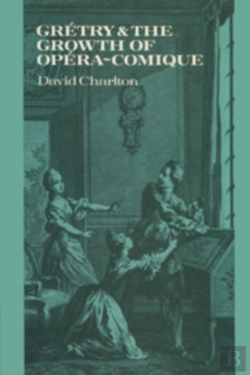 Bertrand.pt - Gretry And The Growth Of Opera-Comique