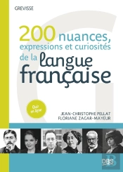 Grevisse : 200 Nuances, Expressions Et Curiosités De La Langue Française