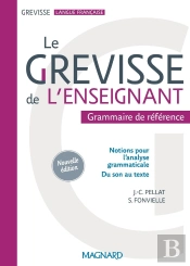 Grevisse Langue Française : Le Grevisse De L'Enseignant : Grammaire De Référence