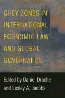 Grey Zones In International Economic Law And Global Governance