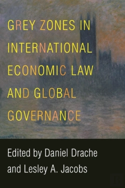 Bertrand.pt - Grey Zones In International Economic Law And Global Governance