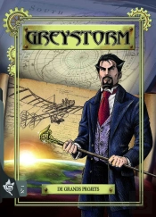 Greystorm Tome 1 : De Grands Projets